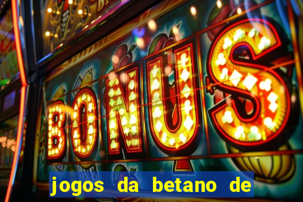 jogos da betano de 1 centavo